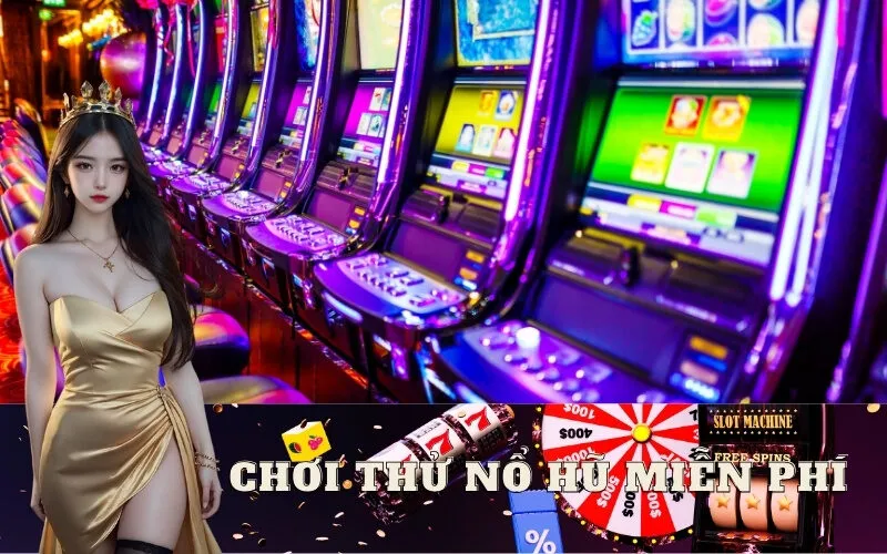 Chơi thử Nổ Hũ miễn phí ở đâu và như thế nào?