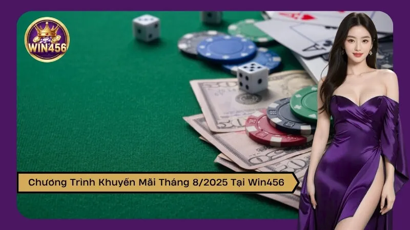 Chương Trình Khuyến Mãi Tháng 8/2025 Tại Win456