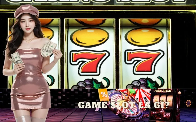 Game Slot là gì? Tìm hiểu cơ bản cho người mới bắt đầu