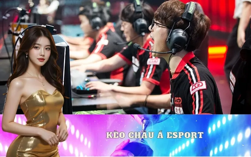 Kèo Châu Á Esport: Cách hoạt động và ví dụ cược hay