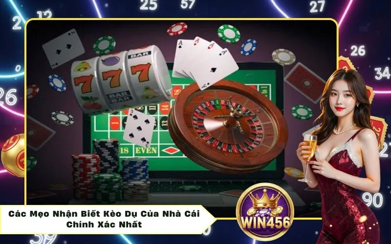 Các Mẹo Nhận Biết Kèo Dụ Của Nhà Cái Chính Xác Nhất