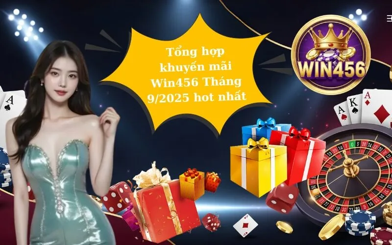 Tổng hợp khuyến mãi Win456 Tháng 9/2025 hot nhất