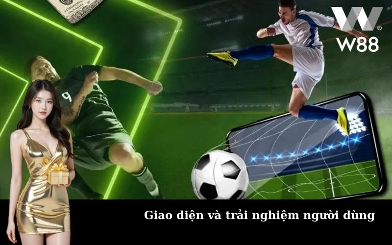 Giao diện và trải nghiệm người dùng